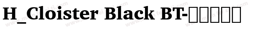 H_Cloister Black BT字体转换